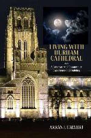 Life with Durham Cathedral de Arran J. Calvert