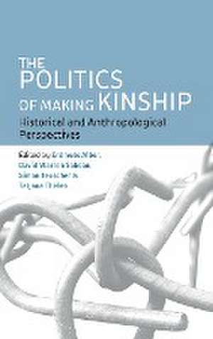 The Politics of Making Kinship de Erdmute Alber