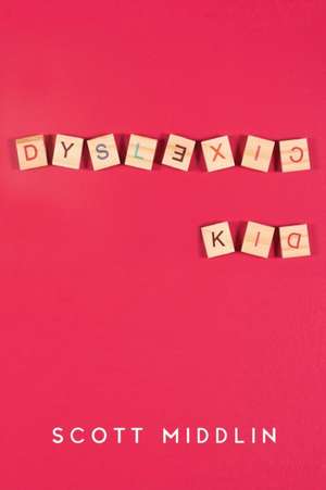 Dyslexic Kid de Scott Middlin