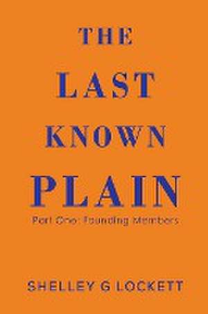 The Last Known Plain de Shelley G Lockett