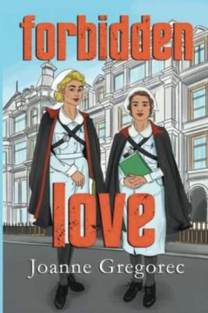 Forbidden Love de Joanne Gregorec