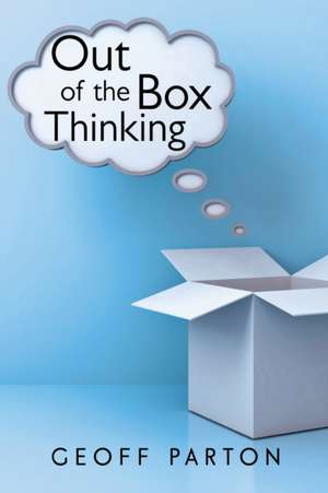 Out of the Box Thinking de Geoff Parton