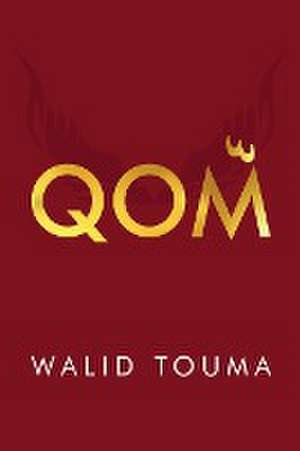 Qom de Walid Touma