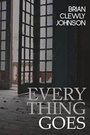 Everything Goes de Brian Clewly Johnson