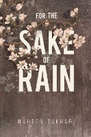 For the Sake of Rain de Maheen Bukhari