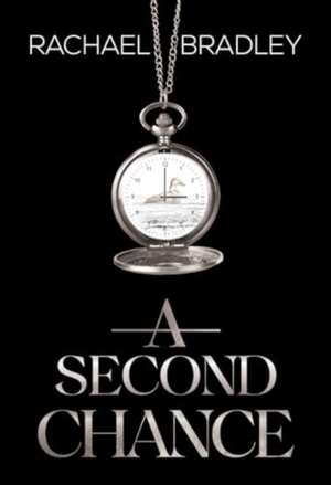 A Second Chance de Rachael Bradley
