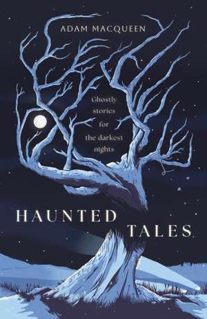 Haunted Tales de Adam Macqueen