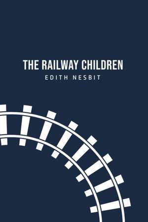 Nesbit, E: Railway Children