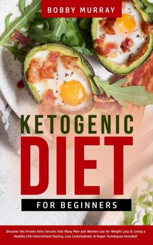 Ketogenic Diet for Beginners de Bobby Murray