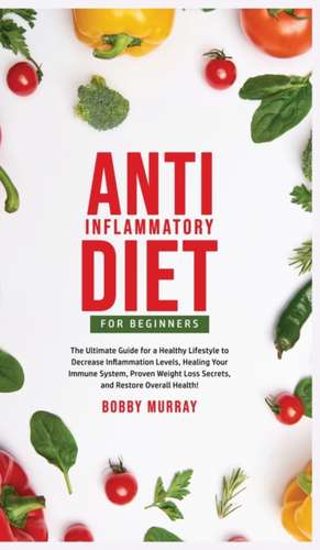 Anti-Inflammatory Diet for Beginners de Bobby Murray