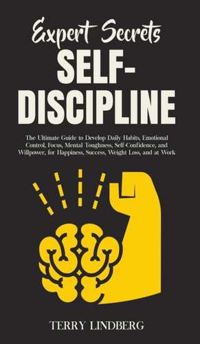 Expert Secrets - Self-Discipline de Terry Lindberg