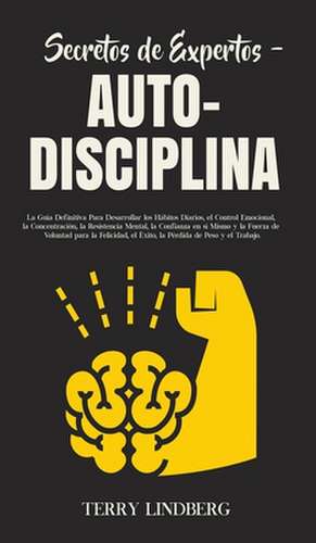 Secretos de Expertos - Auto-Disciplina de Terry Lindberg