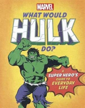 Rae, N: What Would Hulk Do? de Nate Rae