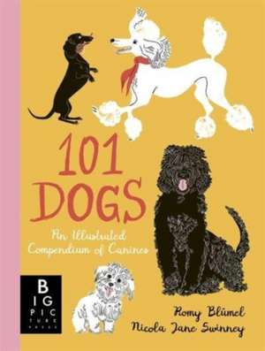 101 Dogs: An Illustrated Compendium of Canines de Nicola Jane Swinney