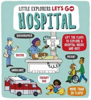 Little Explorers: Let's Go! Hospital de Catherine Ard