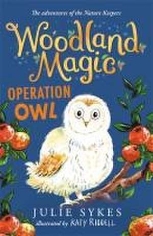 Woodland Magic 4: Operation Owl de Julie Sykes