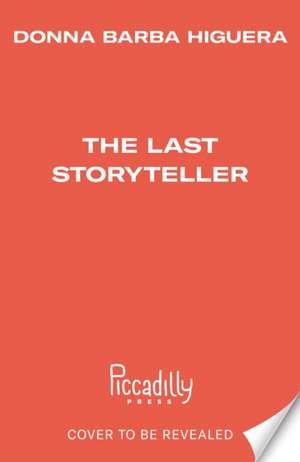 The Last Storyteller de Donna Barba Higuera