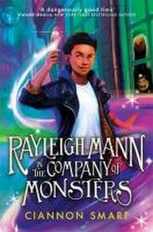 Rayleigh Mann in the Company of Monsters de Ciannon Smart