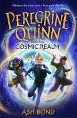 Peregrine Quinn and the Cosmic Realm de Ash Bond