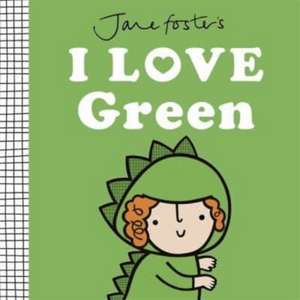 Jane Foster's I Love Green de Jane Foster