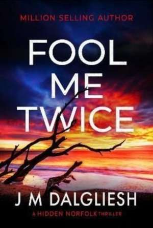 Fool Me Twice de J. M. Dalgliesh