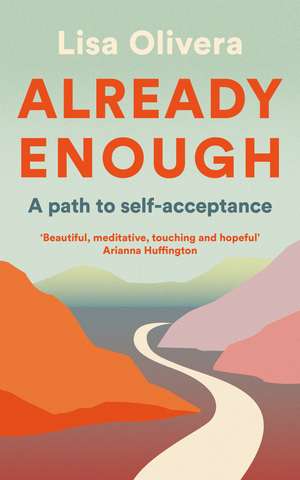 Already Enough: A Path to Self-Acceptance de Lisa Olivera