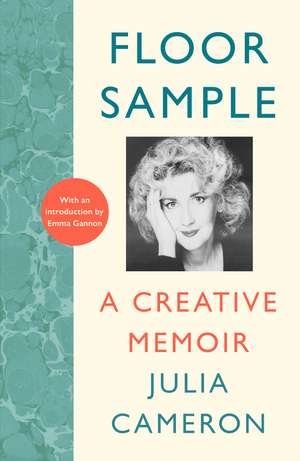 Floor Sample: A Creative Memoir – with an introduction by Emma Gannon de Julia Cameron