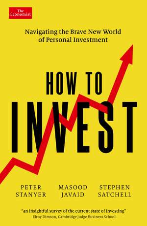 How to Invest: Navigating the brave new world of personal investment de Peter Stanyer