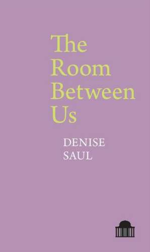 The Room Between Us de Denise Saul