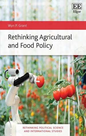 Rethinking Agricultural and Food Policy de Wyn P. Grant