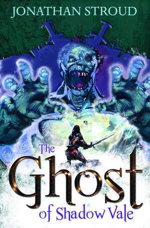 The Ghost of Shadow Vale de Jonathan Stroud