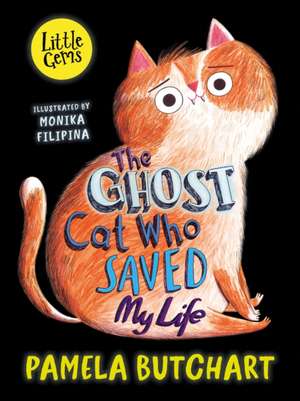 The Ghost Cat Who Saved My Life de Pamela Butchart