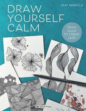 Draw Yourself Calm de Amy Maricle