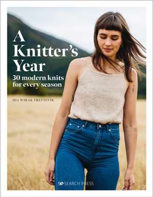 A Knitter's Year de Ida Wirak Trettevik