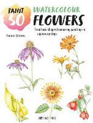 Paint 50: Watercolour Flowers de Penny Brown