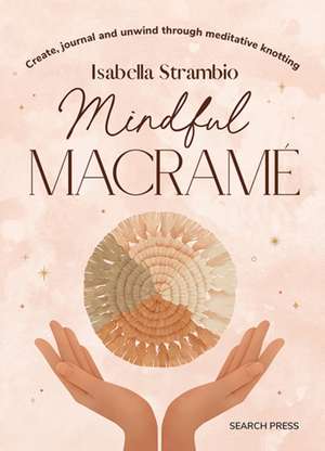 Mindful Macrame de Isabella Strambio