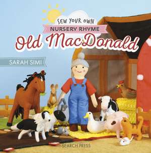 Simi, S: Sew Your Own Nursery Rhyme: Old MacDonald de Little Woolly Vision