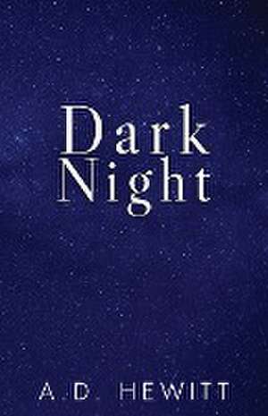 Dark Night de A. D. Hewitt