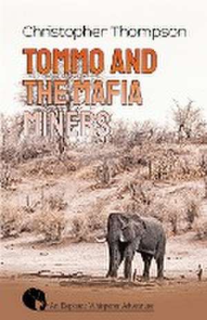 Tommo and the Mafia Miners de Christopher Thompson