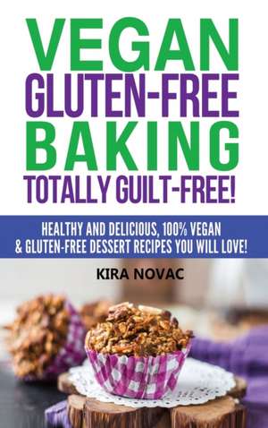 Vegan Gluten-Free Baking de Kira Novac