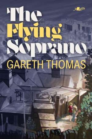 The Flying Soprano de Gareth Thomas