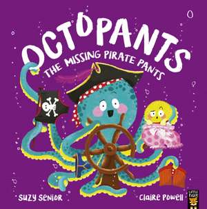 Octopants: The Missing Pirate Pants de Suzy Senior