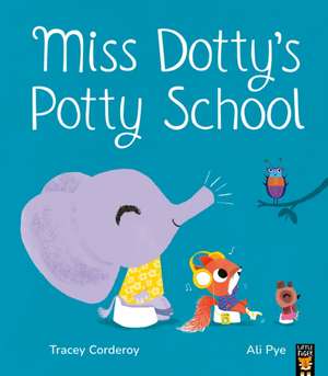 Miss Dotty's Potty School de Tracey Corderoy