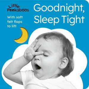 Little Peekaboos: Goodnight, Sleep Tight de Sophie Aggett