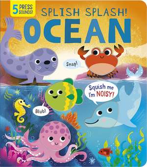 Splish Splash! Ocean de Louise Taillandier