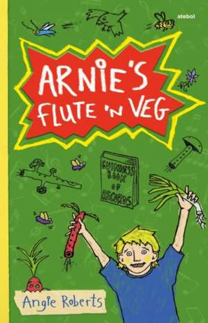 Arnie's Flute 'N Veg de Angie Roberts