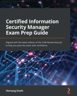 Certified Information Security Manager Exam Prep Guide de Hemang Doshi