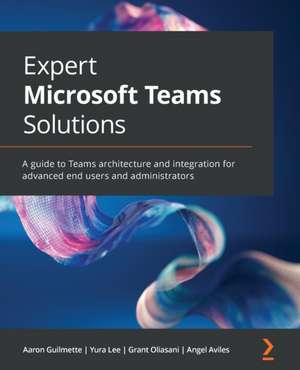 Expert Microsoft Teams Solutions de Aaron Guilmette