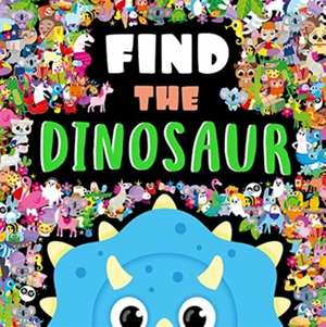 Find The Dinosaur de Igloo Books