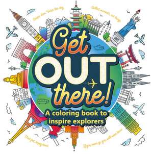 Get Out There!: A Coloring Book to Inspire Explorers de Igloobooks